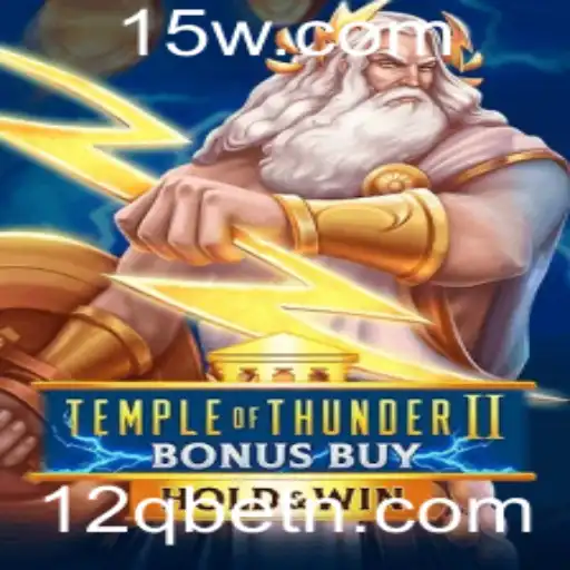 Explorando TempleofThunderIIBonusBuy: Um Jogo Emocionante com 12Qbet